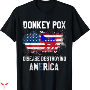 Donkey Pox T-shirt Destroying America