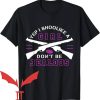 Dont Be Jealous T-Shirt