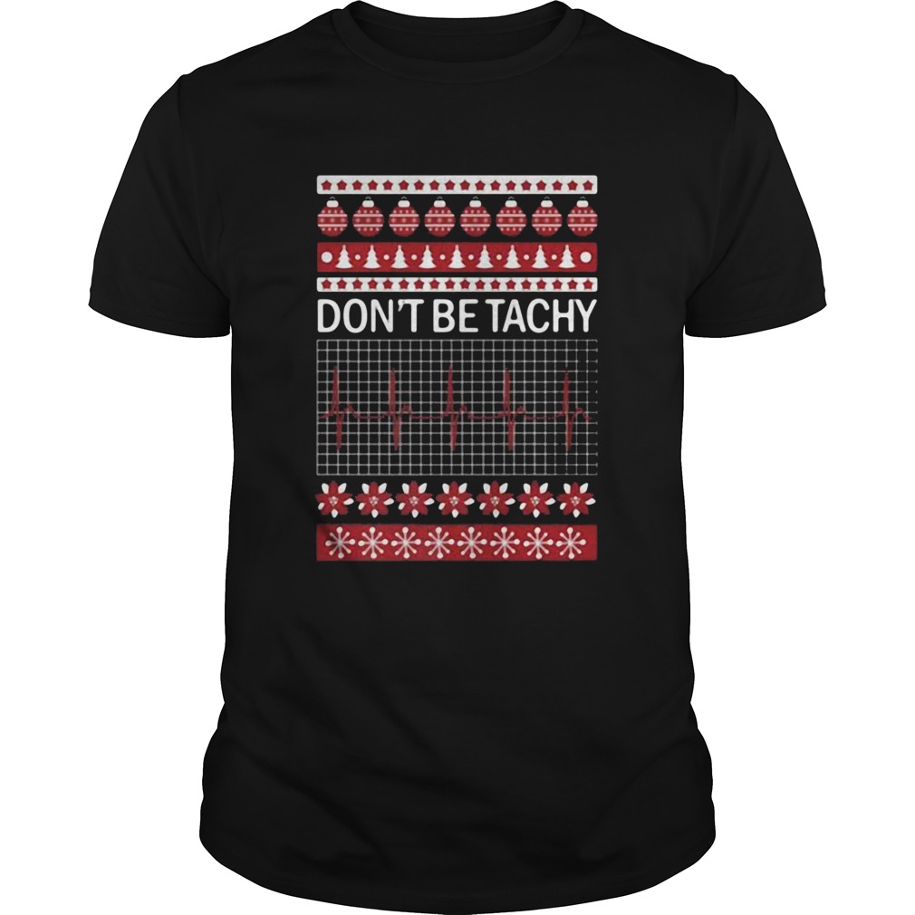 Dont Be Tachy Ugly Christmas shirt Dont Be Tachy Ugly Christmas shirt