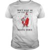 Dont Make Me Use My Santa Voice shirt