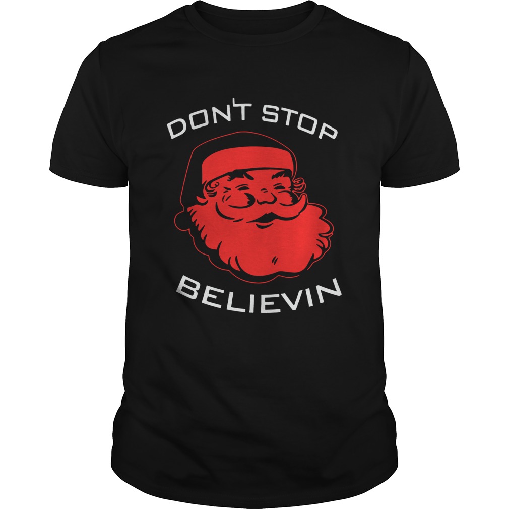 Dont Stop Believin Christmas Tee Shirt Dont Stop Believin Christmas Tee Shirt