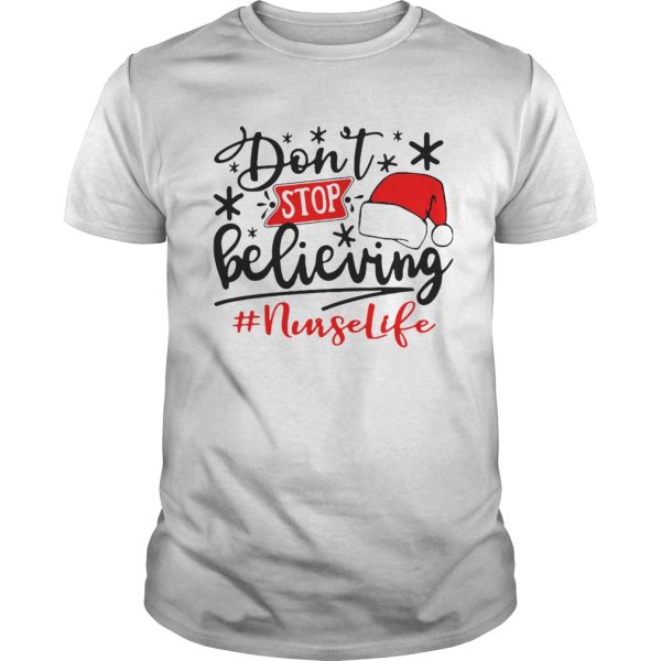 Dont Stop Believing Nurse Life Christmas shirt