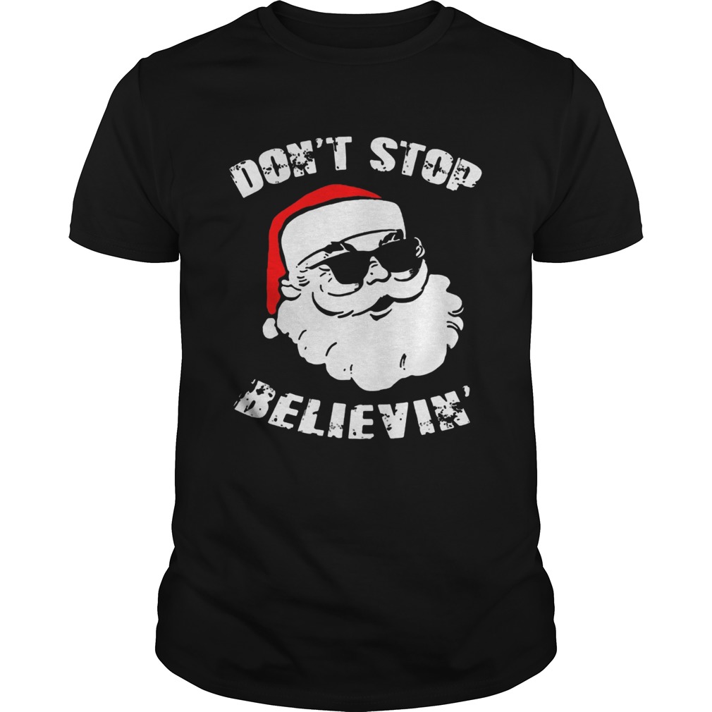 Dont Stop Believing Santa shirt Dont Stop Believing Santa shirt