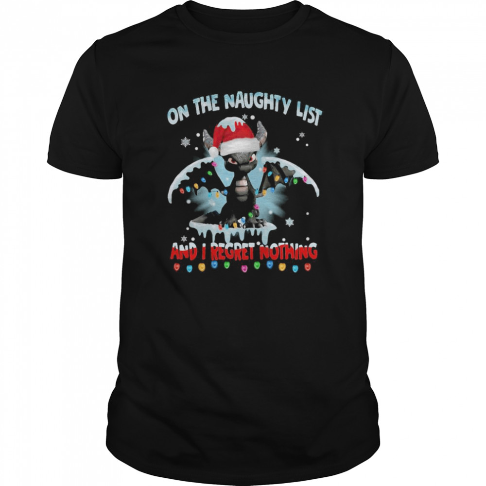 Dragon On The Naughty List And I Regret Nothing Christmas shirt Dragon On The Naughty List And I Regret Nothing Christmas shirt
