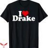 Drake Take Care T-Shirt I Love Heart Drake T-Shirt Music