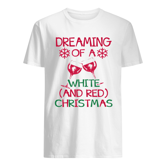 Dreaming Of A White And Red Christmas shirt Dreaming Of A White And Red Christmas shirt