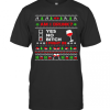 Drinking Ugly Christmas Am I Drunk Bitch I Might Be T-Shirt