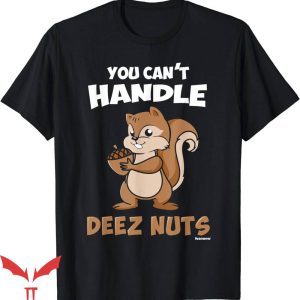 Dunkin Deez Nuts T-Shirt You Cant Handle Deez Nuts T-Shirt