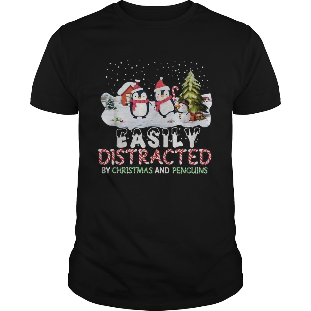 Easily distracted by Christmas and Penguins shirt Easily distracted by Christmas and Penguins shirt