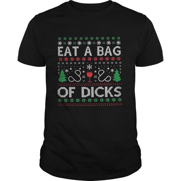 Eat a bag of dicks Ugly Christmas shirt