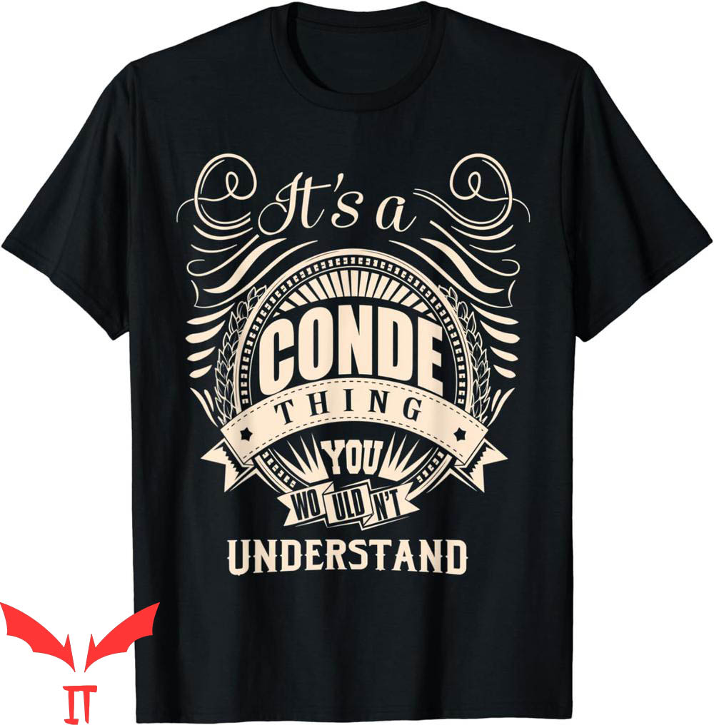 El Conde T-Shirt It's A Conde Thing Wouldn't Understand El Conde T-Shirt It's A Conde Thing Wouldn't Understand