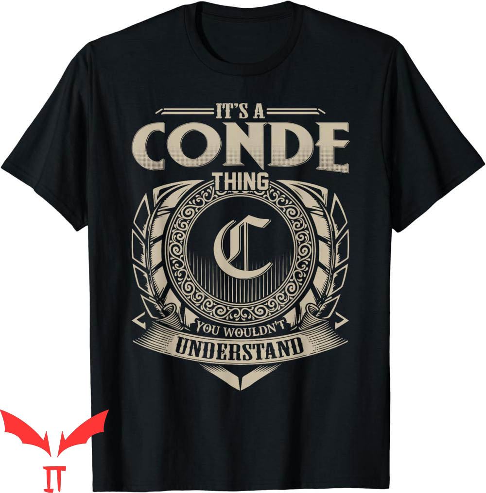 El Conde T-Shirt It's A Conde Thing You Wouldn't Understand El Conde T-Shirt It's A Conde Thing You Wouldn't Understand