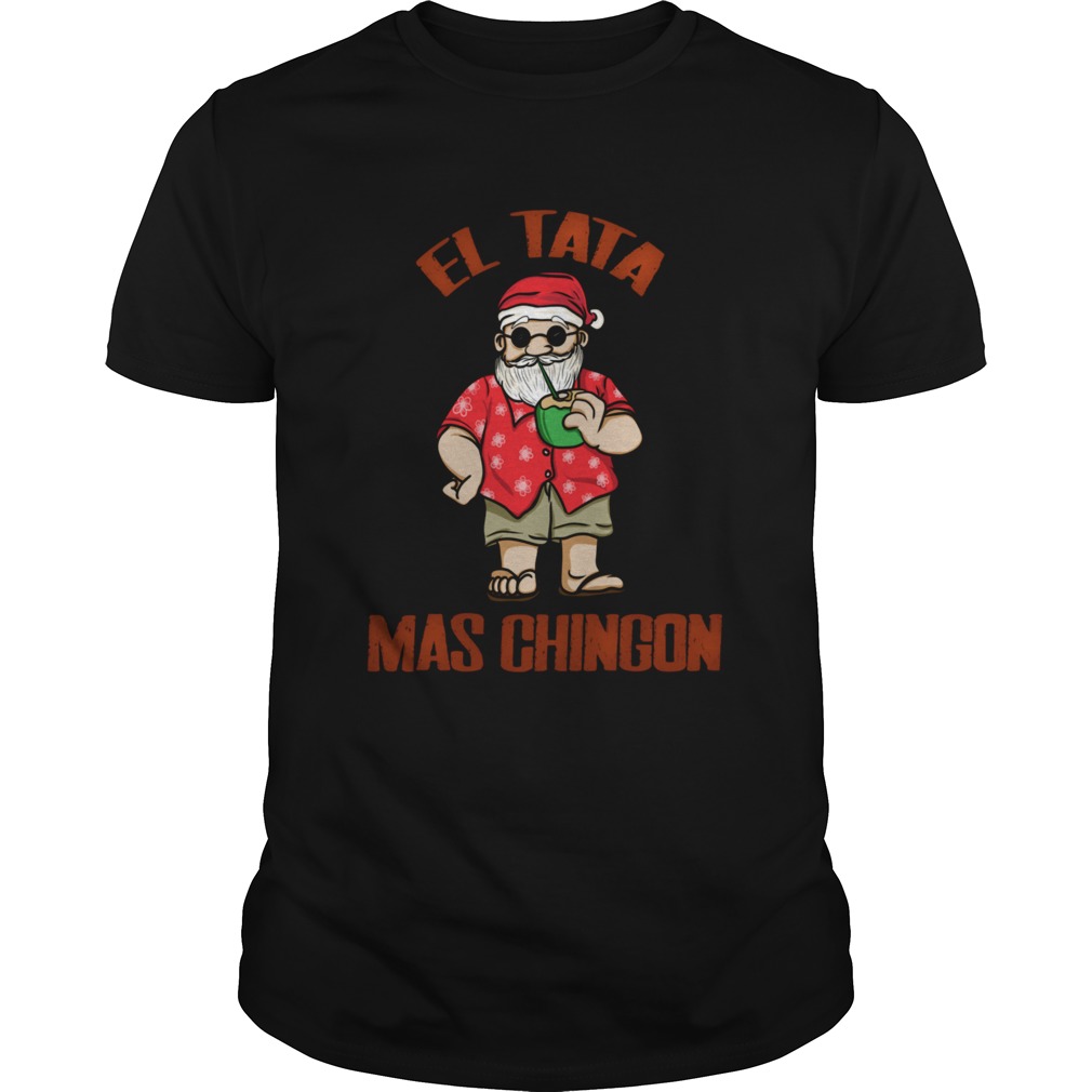 El Tata mas Chingon Santa Claus shirt El Tata mas Chingon Santa Claus shirt