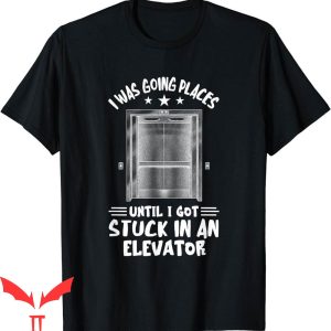 Elevator Game T-Shirt I Was Going Places Button Lover