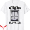 Elevator Game T-Shirt I’m Just Here To Ride Game Of Death