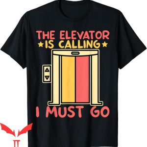Elevator Game T-Shirt Is Calling Mechanics Game Of Death