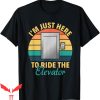 Elevator Game T-Shirt Just Here To Ride The Inspector