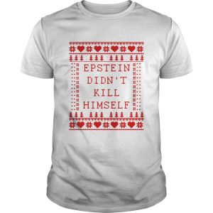 Epstein didn’t kill himself Christmas shirt