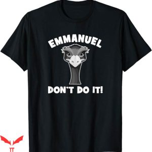 Eric Emmanuel T-Shirt Funny Emu Farm Life T-Shirt Trending