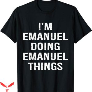 Eric Emmanuel T-Shirt Im Emanuel Doing Emanuel Things Tee