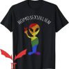 Ex Homosexual T-Shirt Homosexual Alien Gay