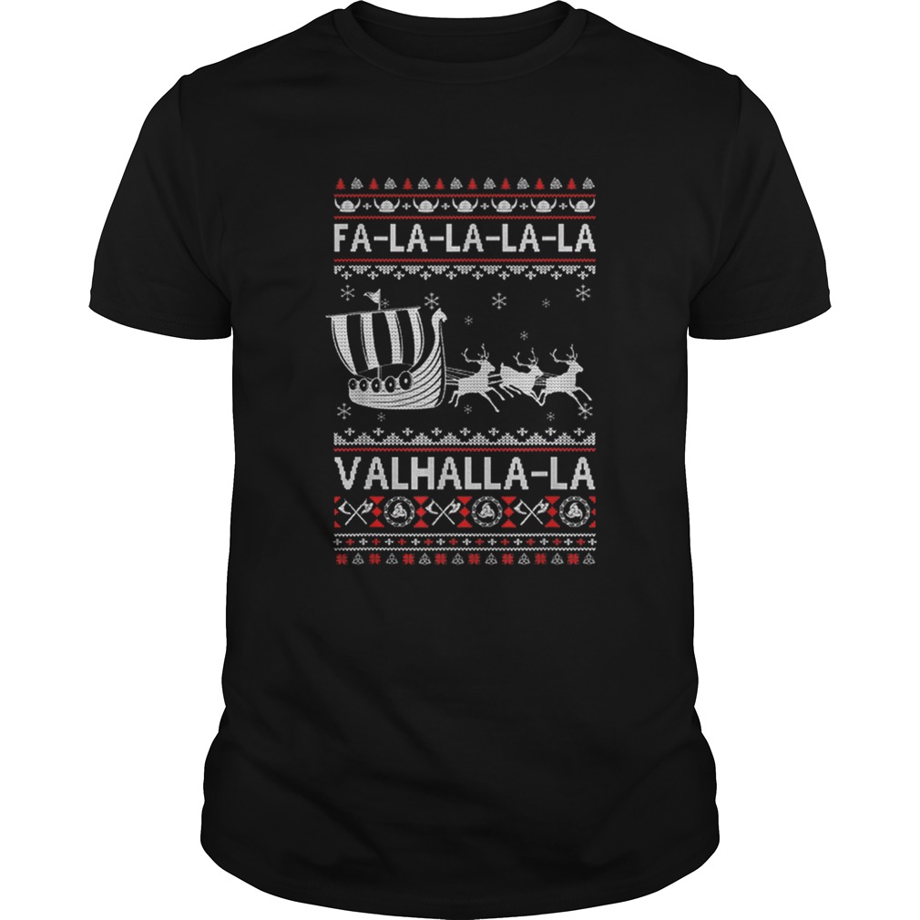 Fa La La Valhalla Viking Ship Ugly Christmas shirt Fa La La Valhalla Viking Ship Ugly Christmas shirt