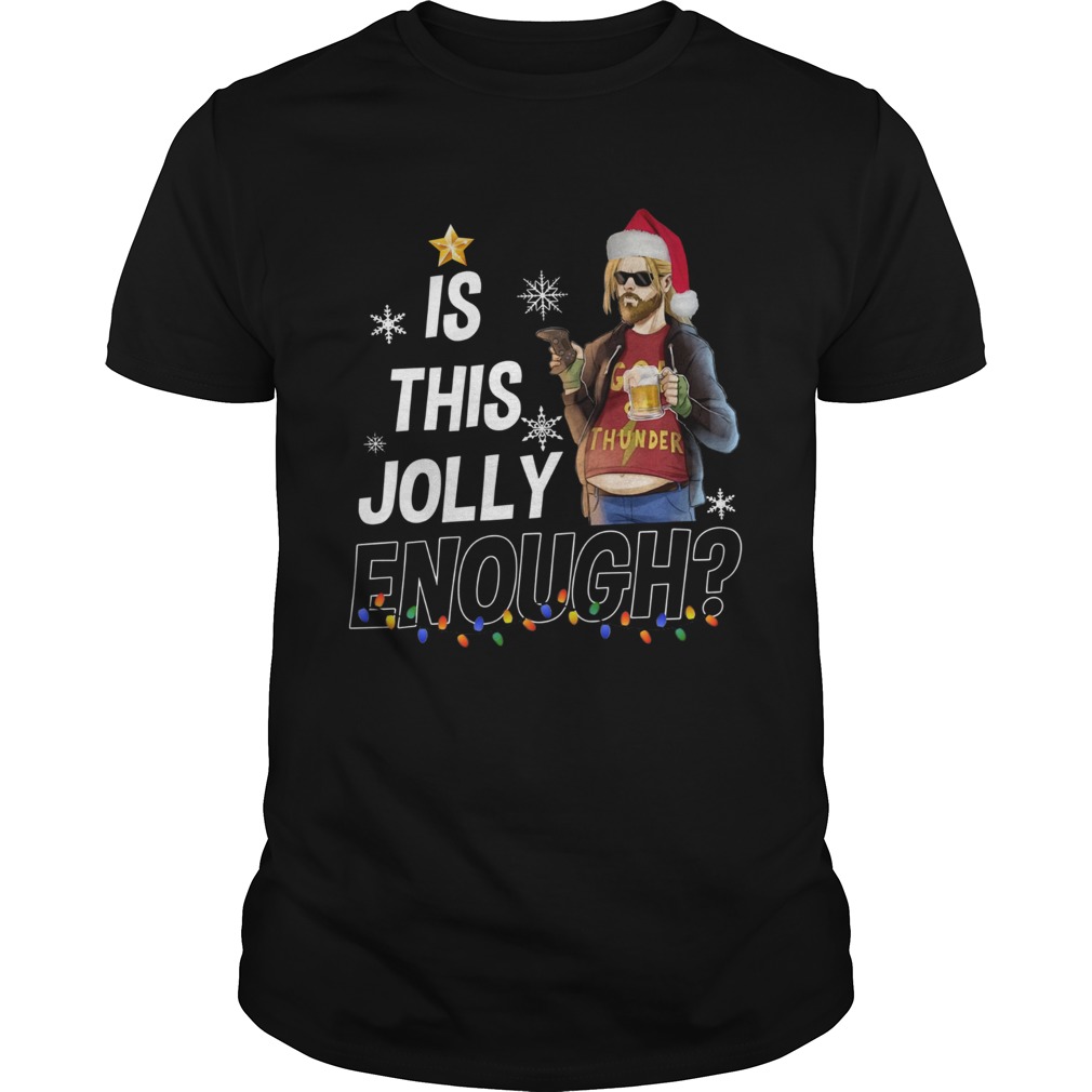 Fat Thor is this jolly enough christmas shirt Fat Thor is this jolly enough christmas shirt