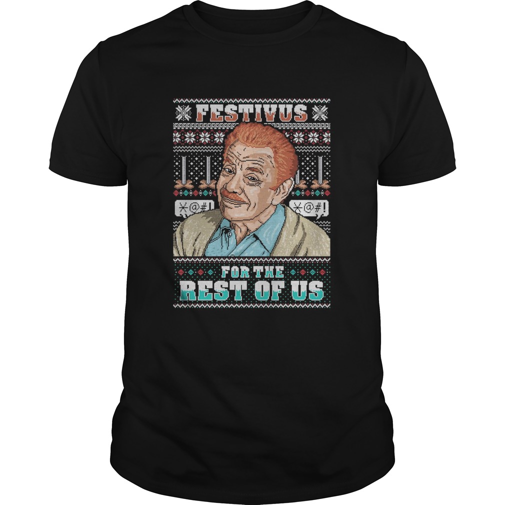 Festivus For The Rest Of Us Ugly Christmas shirt Festivus For The Rest Of Us Ugly Christmas shirt