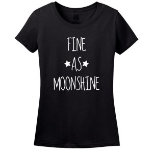Fine As Moonshine T-Shirt