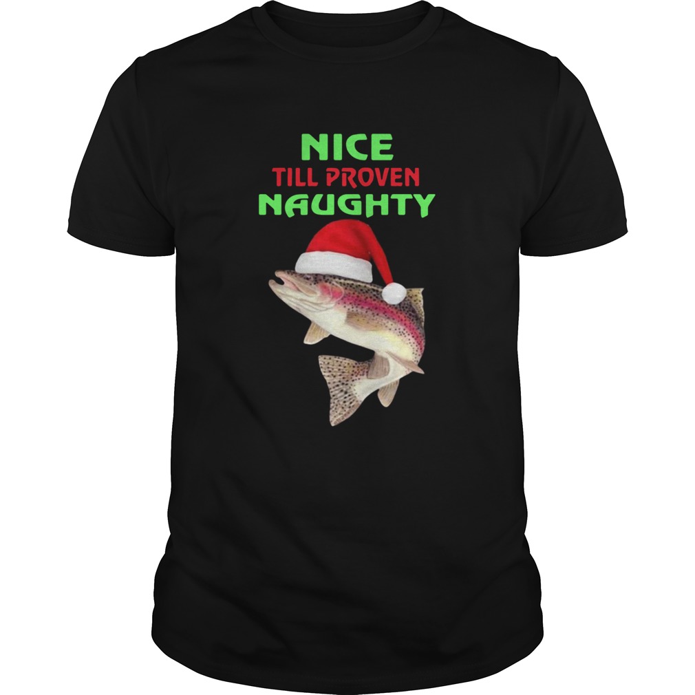 Fish Nice Till Proven Naughty Pullover Christmas shirt Fish Nice Till Proven Naughty Pullover Christmas shirt