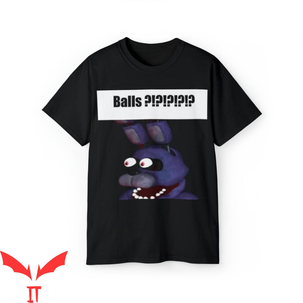 Five Nights At Freddys T-Shirt Bonny Balls Fazbear FNAF Meme Five Nights At Freddys T-Shirt Bonny Balls Fazbear FNAF Meme