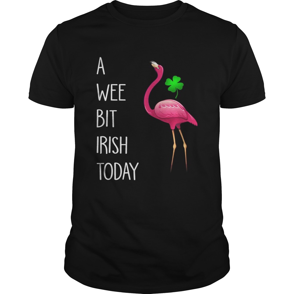 Flamingos pink a wee bit Irish today shirt