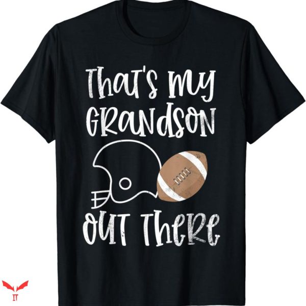 Football Mom T-shirt My Grandson Out There