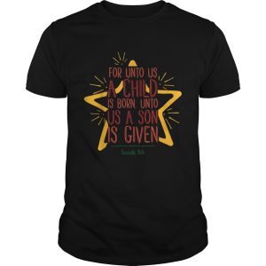 For Unto Us A Child Is Born Jesus Bible Christian Christmas shirt