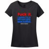 Fuck It, I Guess I’M A Democratic Socialist T-Shirt
