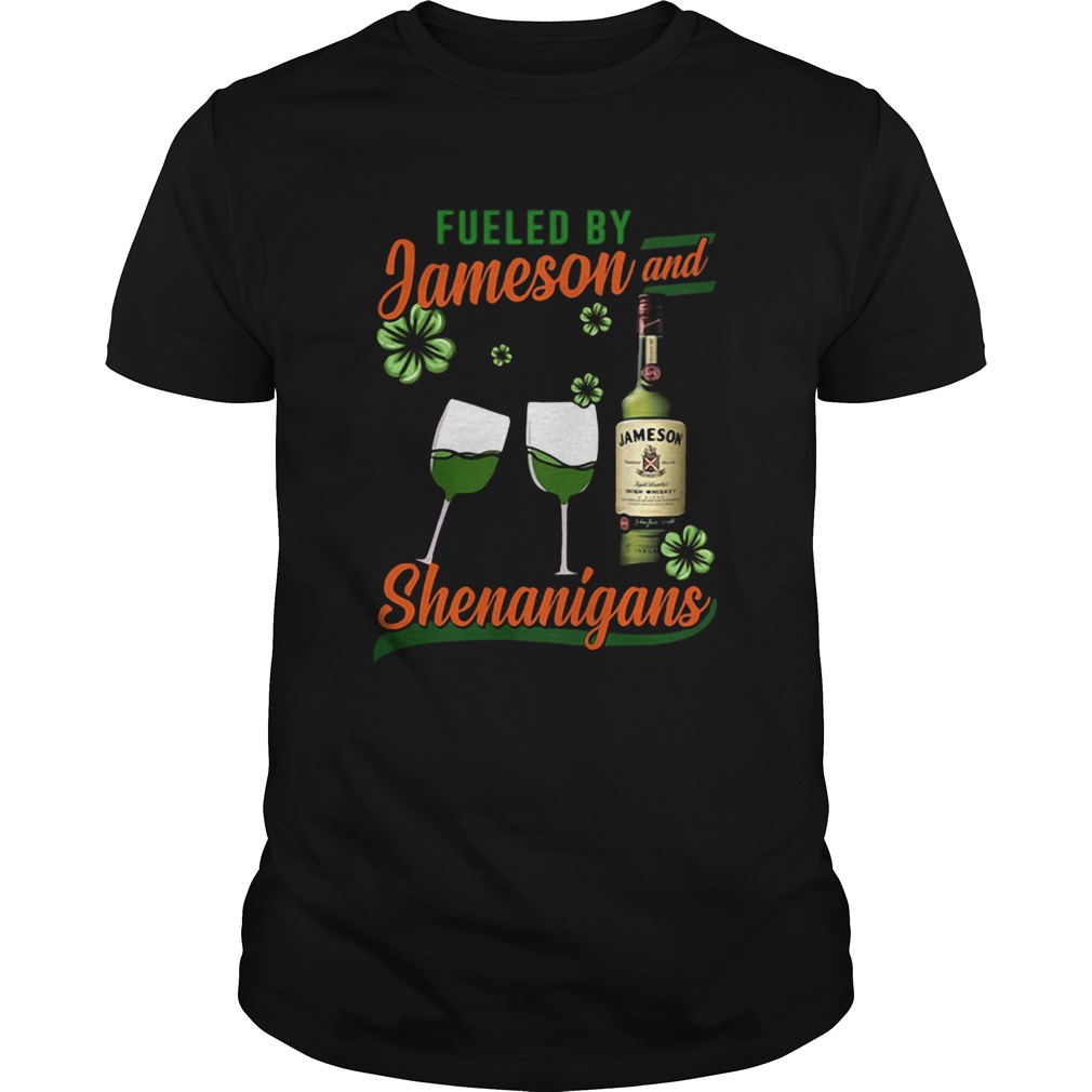 Fueled by Jameson and Shenanigans Irish St Patricks Day shirt