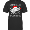 Game Of Thrones Christmas Is Coming T-Shirt
