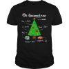 Geometry Math Science Teacher Christmas 2020 Oh Geometree shirt