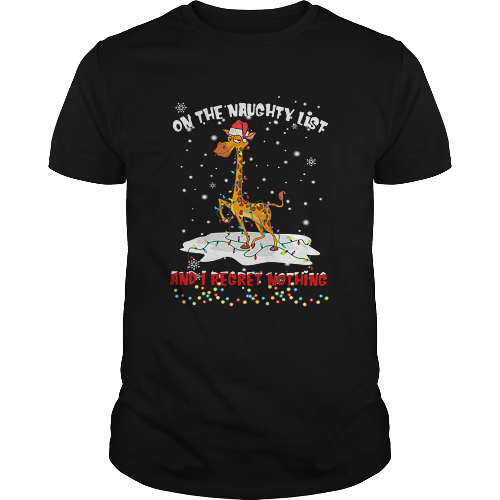 Giraffe On The Naughty List And I Regret Nothing shirt Giraffe On The Naughty List And I Regret Nothing shirt