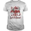 Gnomes Let It Snow Christmas shirt