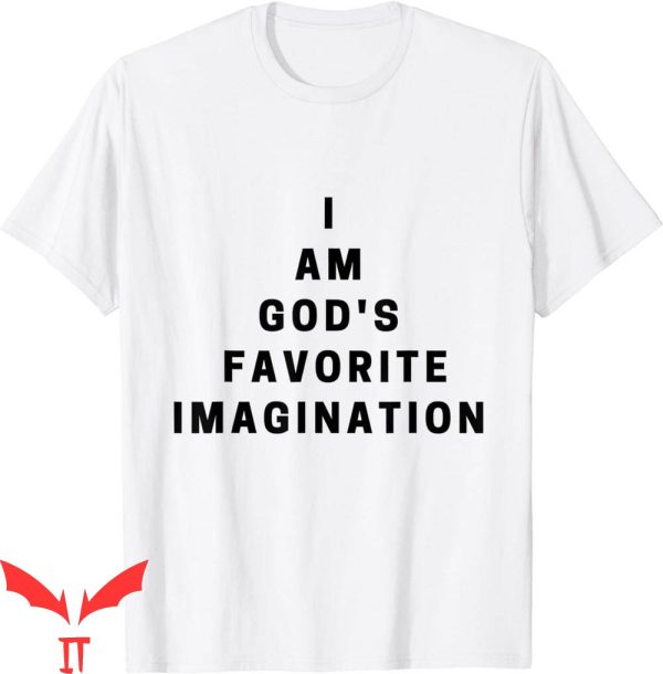 God’s Favorite T-Shirt I Am Gods Favorite Imagination