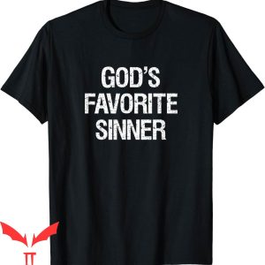 God’s Favorite T-Shirt Sinner Religion Believer Quote