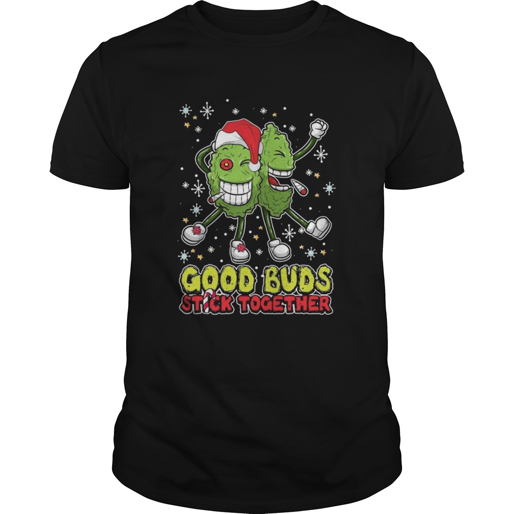 Good Buds Stick Together Christmas shirt Good Buds Stick Together Christmas shirt