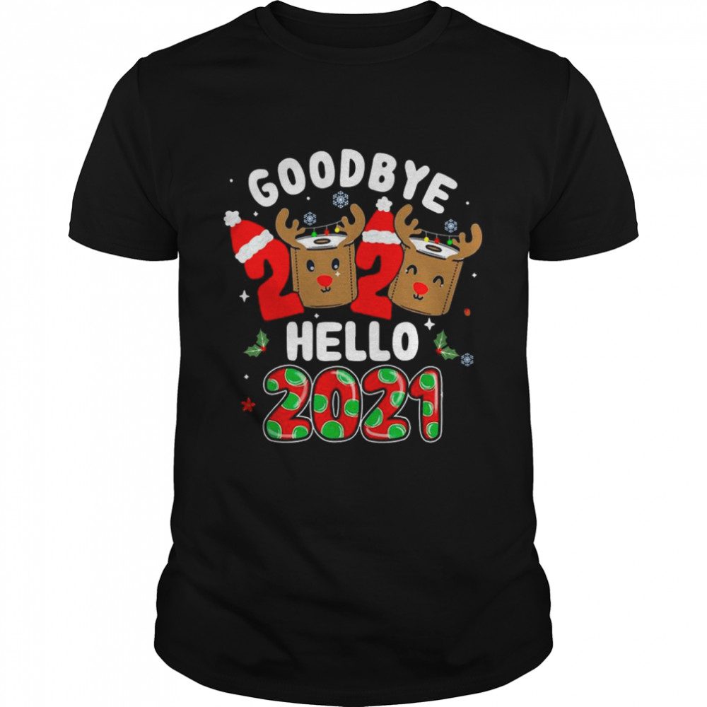 Goodbye 2020 Santa Hat Toilet Paper Reindeer Hello 2021 shirt Goodbye 2020 Santa Hat Toilet Paper Reindeer Hello 2021 shirt