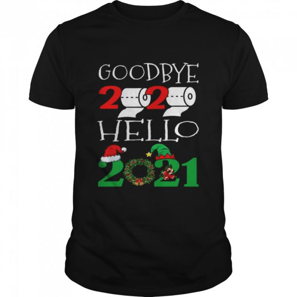 Goodbye 2020 Toilet Paper Hello 2021 Santa Hat And Elf shirt