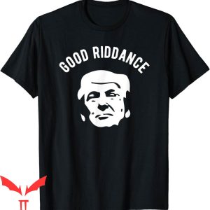 Goodbye And Good Riddance T-Shirt Impeach Trump Funny
