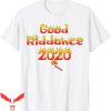 Goodbye And Good Riddance T-Shirt New Years Celebration 2020