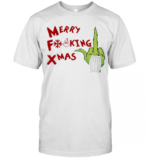 Grinch Hand Merry Fucking Xmas Christmas T-Shirt Grinch Hand Merry Fucking Xmas Christmas T-Shirt