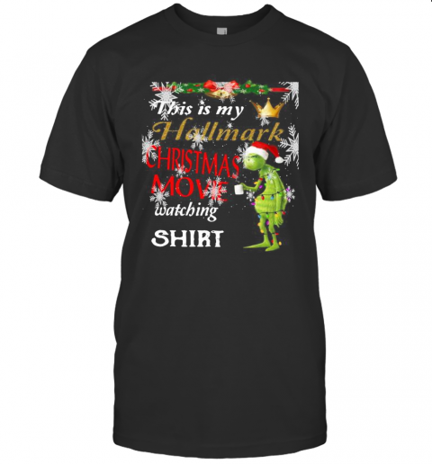 Grinch This Is My Hallmark Christmas Movie Watching T-Shirt Grinch This Is My Hallmark Christmas Movie Watching T-Shirt