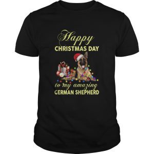 Happy Christmas Day To My Amazing German Shepherd Santa Light shirt